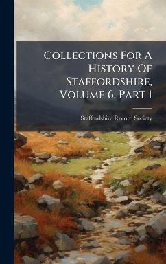 Cover Collections For A History Of Staffordshire, Volume 6, Part 1