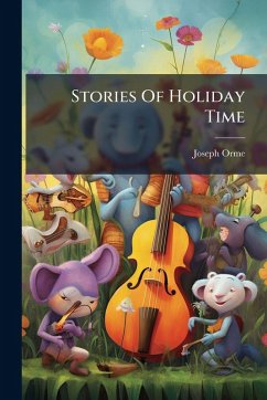 Stories Of Holiday Time - Orme, Joseph