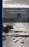 Phaedri Aug. Liberti Fabulae Aesopiae Phaedri Aug. Liberti Fabulae Aesopiae