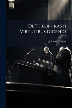 De Theophrasti Virtutibus dicendi - Stroux, Johannes