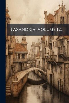 Taxandria, Volume 12... - Anonymous