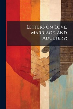 Cover Letters on Love, Marriage, and Adultery;