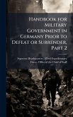 Handbook for Military Government in Germany Prior to Defeat or Surrender, Part 2