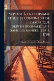 Voyage à la Louisiane et sur le continent de l'AmÃ(c)rique septentrionale, fait dans les annÃ(c)es 1794 à 1798 Voyage à la Louisiane et sur le continent de l'AmÃ(c)rique septentrionale, fait dans les annÃ(c)es 1794 à 1798