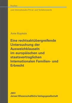 Cover Eine rechtsaktübergreifende Untersuchung der Ausweichklauseln im europäischen und staatsvertraglichen Internationalen Familien- und Erbrecht