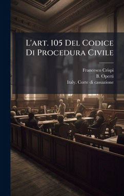L'art. 105 Del Codice Di Procedura Civile - Crispi, Francesco; Operti, B.