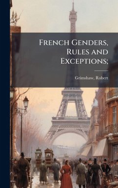 Cover French Genders, Rules and Exceptions;