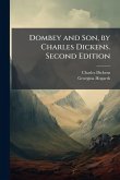 Dombey and Son, by Charles Dickens. Second Edition