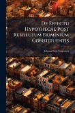De Effectu Hypothecae Post Resolutum Dominium Constituentis De Effectu Hypothecae Post Resolutum Dominium Constituentis