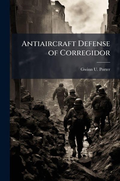 Antiaircraft Defense of Corregidor Antiaircraft Defense of Corregidor