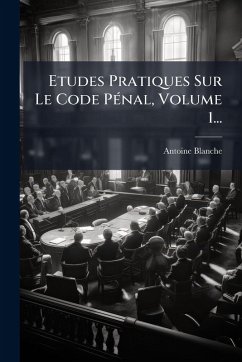 Cover Etudes Pratiques Sur Le Code PÃ(c)nal, Volume 1...