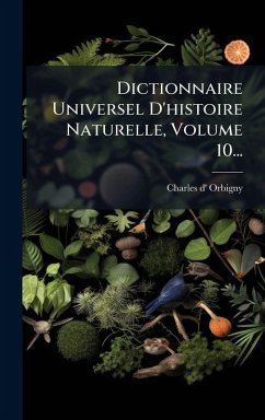 Dictionnaire Universel D'histoire Naturelle, Volume 10... Cover Dictionnaire Universel D'histoire Naturelle, Volume 10...