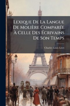 Cover Lexique De La Langue De Molière ComparÃ(c)e Ã€ Celle Des Ã‰crivains De Son Temps