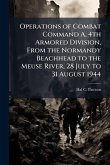 Operations of Combat Command A, 4th Armored Division, From the Normandy Beachhead to the Meuse River, 28 July to 31 August 1944