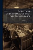 Logistical Effectiveness of Two-Level Maintenance Logistical Effectiveness of Two-Level Maintenance