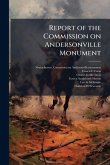 Report of the Commission on Andersonville Monument Report of the Commission on Andersonville Monument