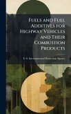 Fuels and Fuel Additives for Highway Vehicles and Their Combustion Products