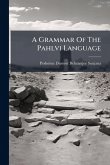 A Grammar Of The Pahlvi Language A Grammar Of The Pahlvi Language