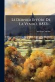 Le Dernier Effort De La VendÃ(c)e (1832)...