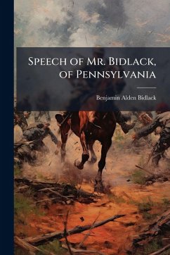 Speech of Mr. Bidlack, of Pennsylvania Cover Speech of Mr. Bidlack, of Pennsylvania