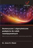 Numeryczne i algorytmiczne podej¿cia do ca¿ek rozwi¿zywalnych