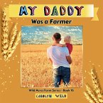 My Daddy Was a Farmer My Daddy Was a Farmer