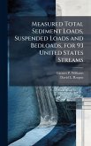 Measured Total Sediment Loads, Suspended Loads and Bedloads, for 93 United States Streams