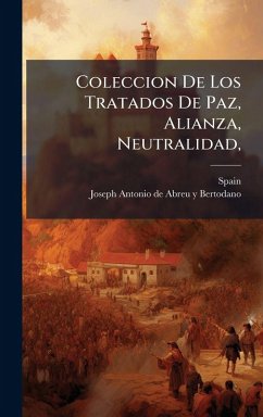Coleccion De Los Tratados De Paz, Alianza, Neutralidad,
