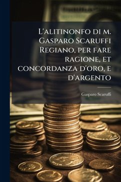 Cover L'alitinonfo di m. Gasparo Scaruffi Regiano, per fare ragione, et concordanza d'oro, e d'argento