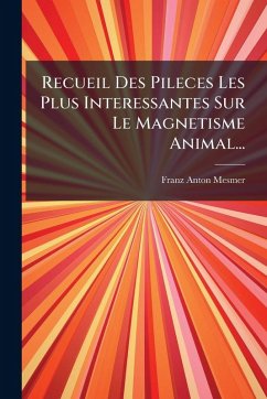 Cover Recueil Des Pileces Les Plus Interessantes Sur Le Magnetisme Animal...