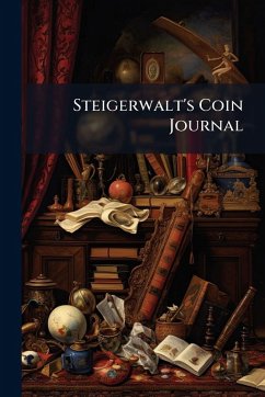 Steigerwalt's Coin Journal - Anonymous Steigerwalt's Coin Journal - Anonymous