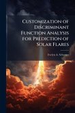 Customization of Discriminant Function Analysis for Prediction of Solar Flares Customization of Discriminant Function Analysis for Prediction of Solar Flares