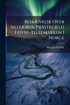 Cover Beskrivelse Over Sillejords Prästegield I Ovre-tellemarken I Norge
