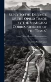 Reply to the Defence of the Opium Trade by the Shanghai Correspondent of the 
