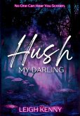 Hush, My Darling Hush, My Darling