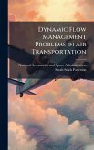 Dynamic Flow Management Problems in Air Transportation Dynamic Flow Management Problems in Air Transportation