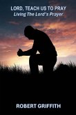 LORD, TEACH US TO PRAY LORD, TEACH US TO PRAY