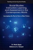 Social Studies Instruction, Learning, and Assessment in the Contemporary World Social Studies Instruction, Learning, and Assessment in the Contemporary World