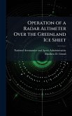 Operation of a Radar Altimeter Over the Greenland Ice Sheet Operation of a Radar Altimeter Over the Greenland Ice Sheet