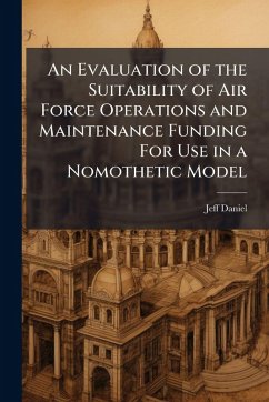 Cover An Evaluation of the Suitability of Air Force Operations and Maintenance Funding For Use in a Nomothetic Model