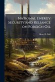 National Energy Security and Reliance on Foreign Oil