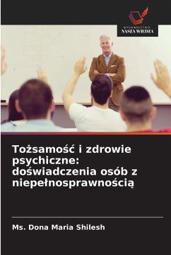 Cover To¿samo¿¿ i zdrowie psychiczne: do¿wiadczenia osób z niepe¿nosprawno¿ci¿