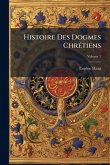 Histoire Des Dogmes ChrÃ(c)tiens Histoire Des Dogmes ChrÃ(c)tiens