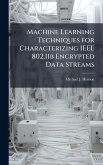 Machine Learning Techniques for Characterizing IEEE 802.11b Encrypted Data Streams