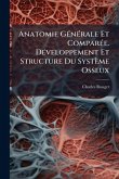 Anatomie GÃ(c)nÃ(c)rale Et ComparÃ(c)e. DÃ(c)veloppement Et Structure Du Système Osseux