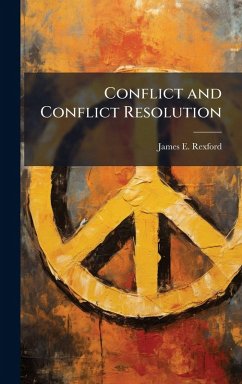 Conflict and Conflict Resolution - Rexford, James E