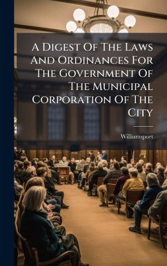 Cover A Digest Of The Laws And Ordinances For The Government Of The Municipal Corporation Of The City