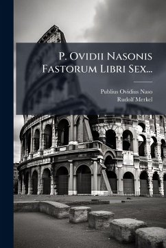 Cover P. Ovidii Nasonis Fastorum Libri Sex...