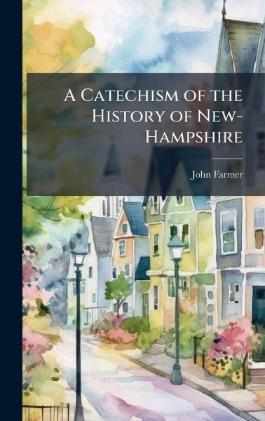 A Catechism of the History of New-Hampshire