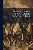 De Mortuorum Iudicio Scripsit Ludovicus Ruhl